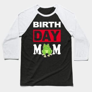 Birth Day Mom Baseball T-Shirt
